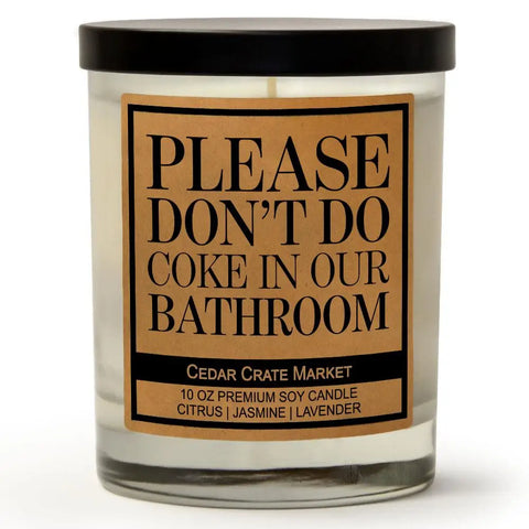Please Don't Do Coke in Our Bathroom Candle - GooeyGump Designs